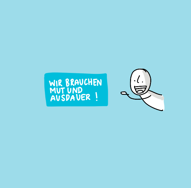 Illustration "Wir brauchen Mut und Ausdauer"